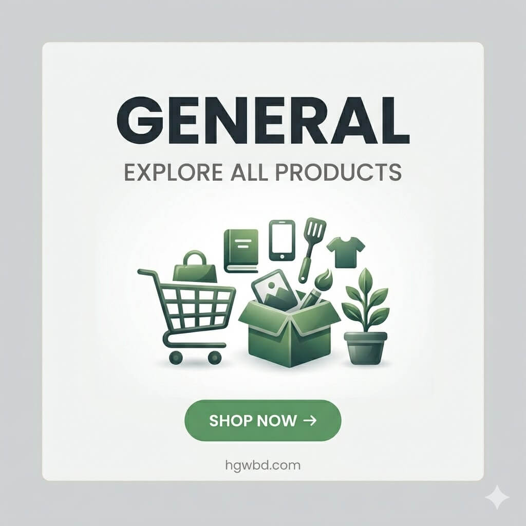 General – Explore all products and shop now at hgwbd.com – Bangladesh's trusted health, beauty & wellness store
